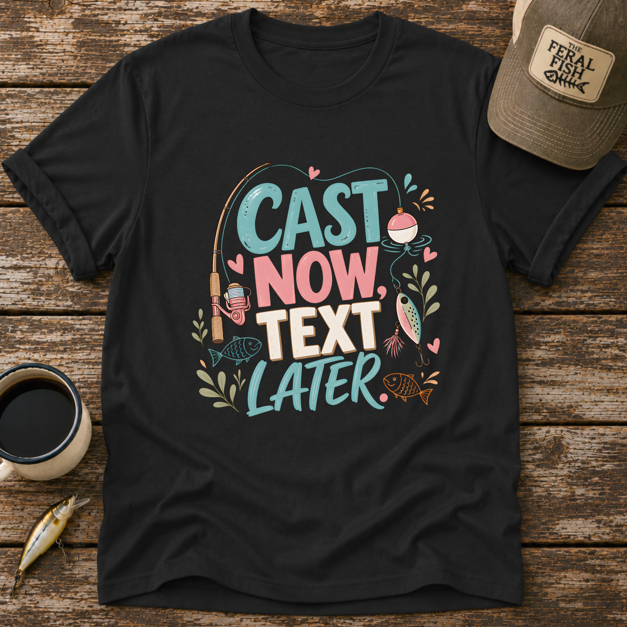 Cast Now Text Later T-Shirt