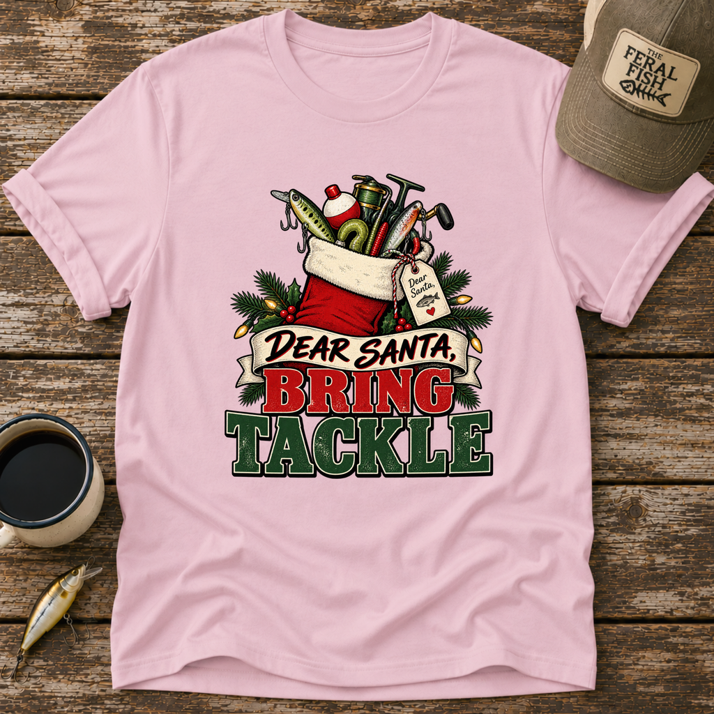 Dear Santa Bring Tackle T-Shirt