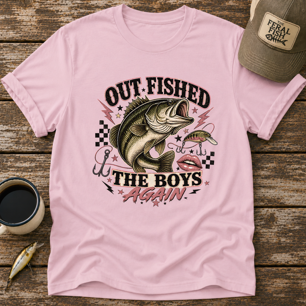Out Fished The Boys Again T-Shirt