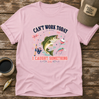 Can't Work Today T-Shirt
