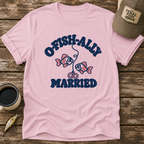 O-Fish-Ally Married T-Shirt