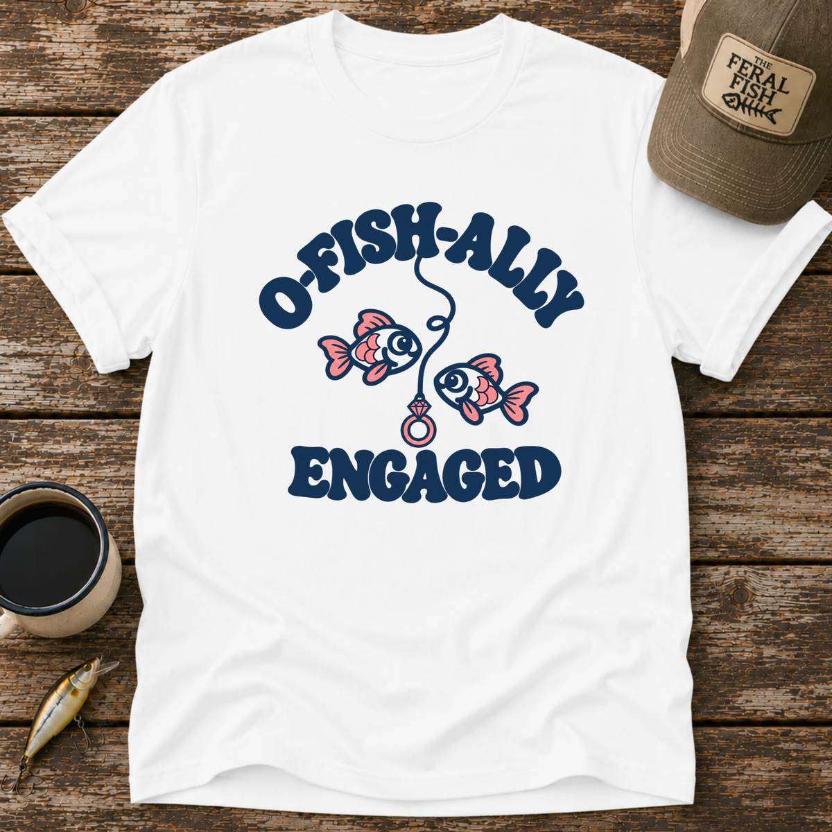 O-Fish-Ally Engaged T-Shirt