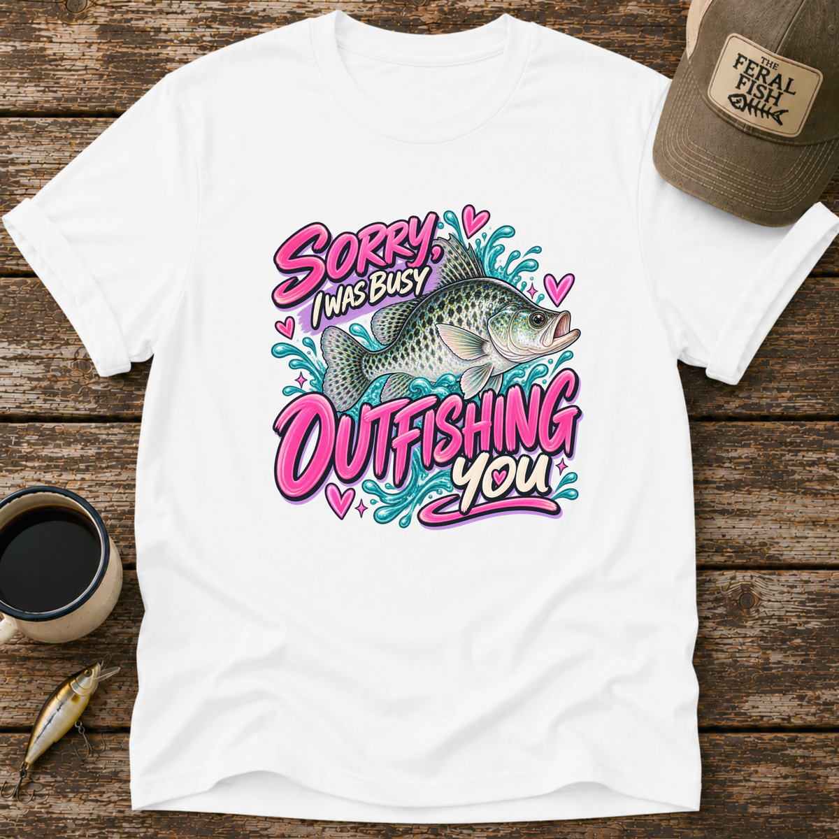 Sorry I Was Busy Outfishing You Crappie T-Shirt