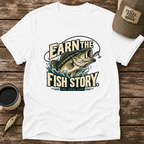 Earn The Fish Story T-Shirt