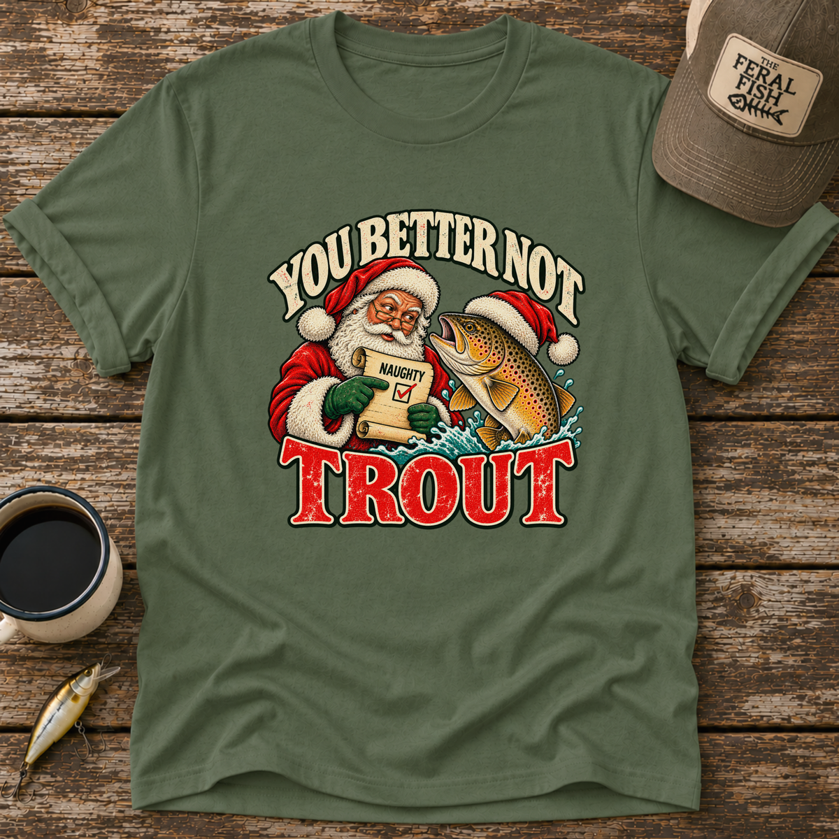 You Better Not Trout T-Shirt