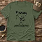 Worth Waking Up For T-Shirt
