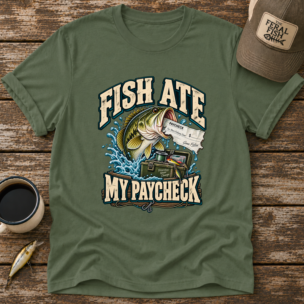 Fish Ate My Paycheck T-Shirt