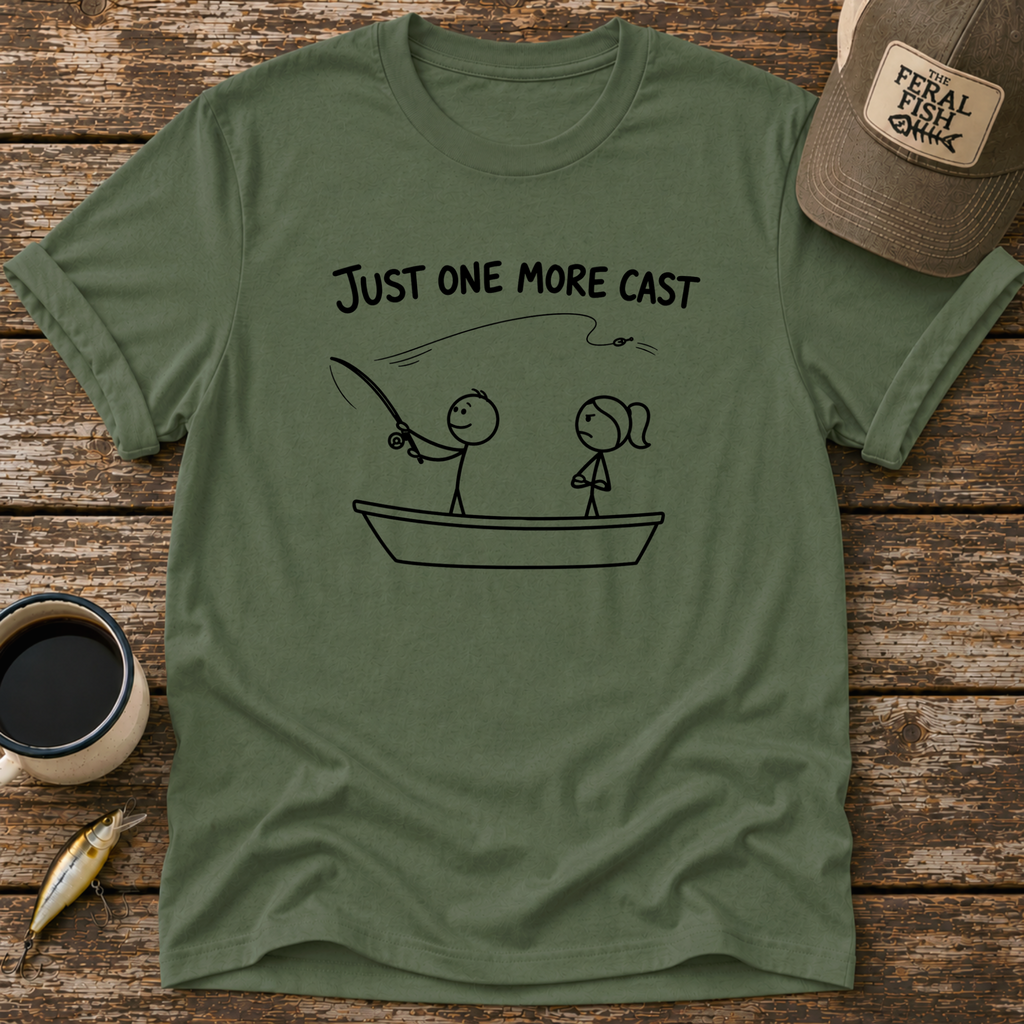 Just One More Cast T-Shirt