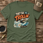 They See Me Trollin' T-Shirt