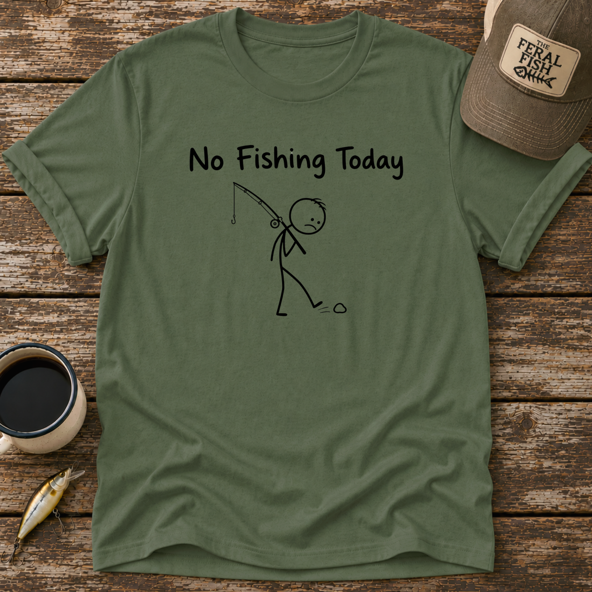 No Fishing Today T-Shirt