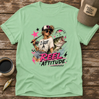 I Got A Reel Attitude T-Shirt