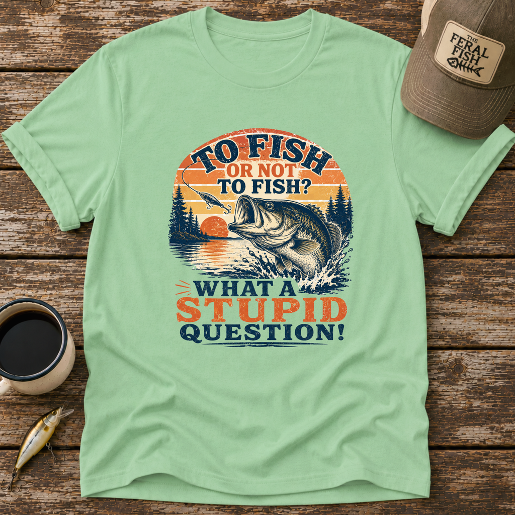 To Fish or Not To Fish T-Shirt