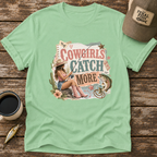 Cowgirls Catch More T-Shirt