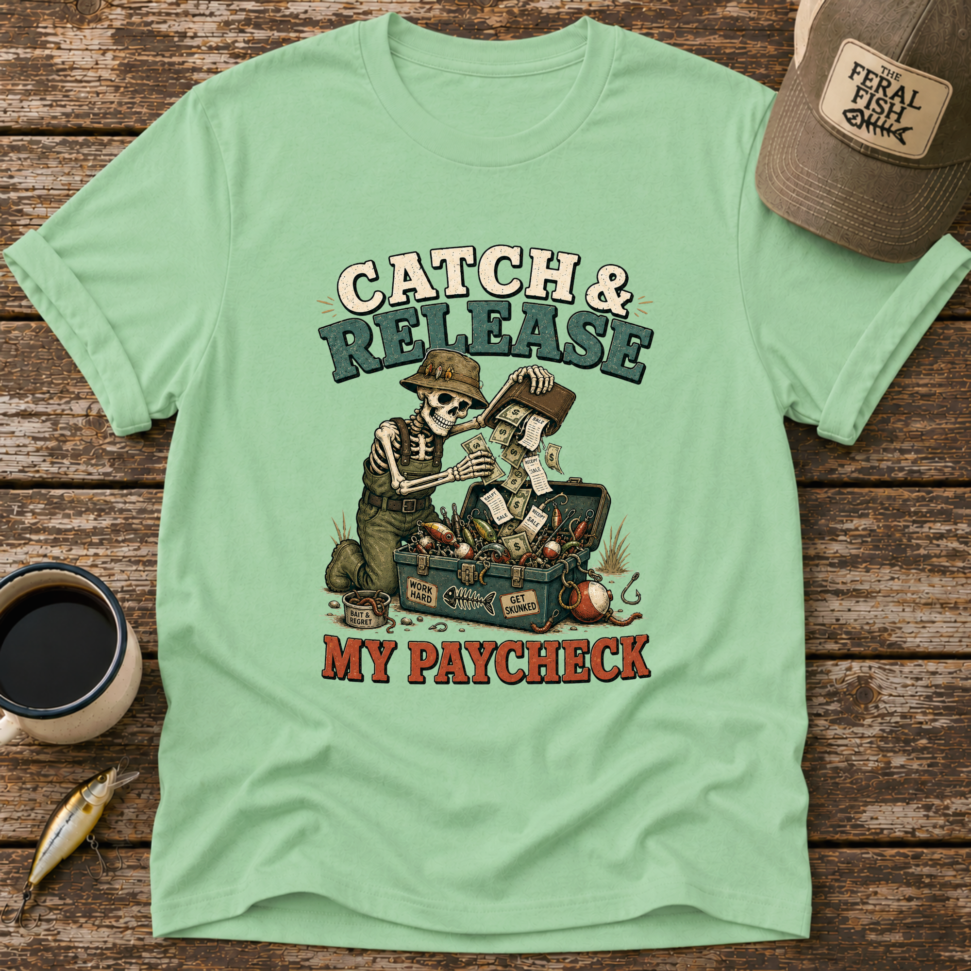 Catch & Release My Paycheck T-Shirt