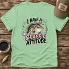 I Have A Crappie Attitude T-Shirt