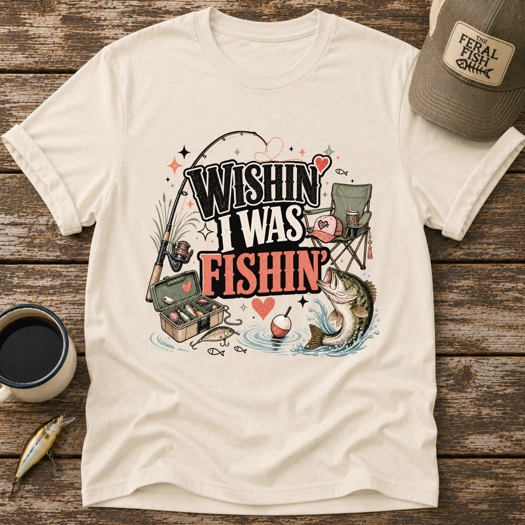 Wishin' I Was Fishin' T-Shirt