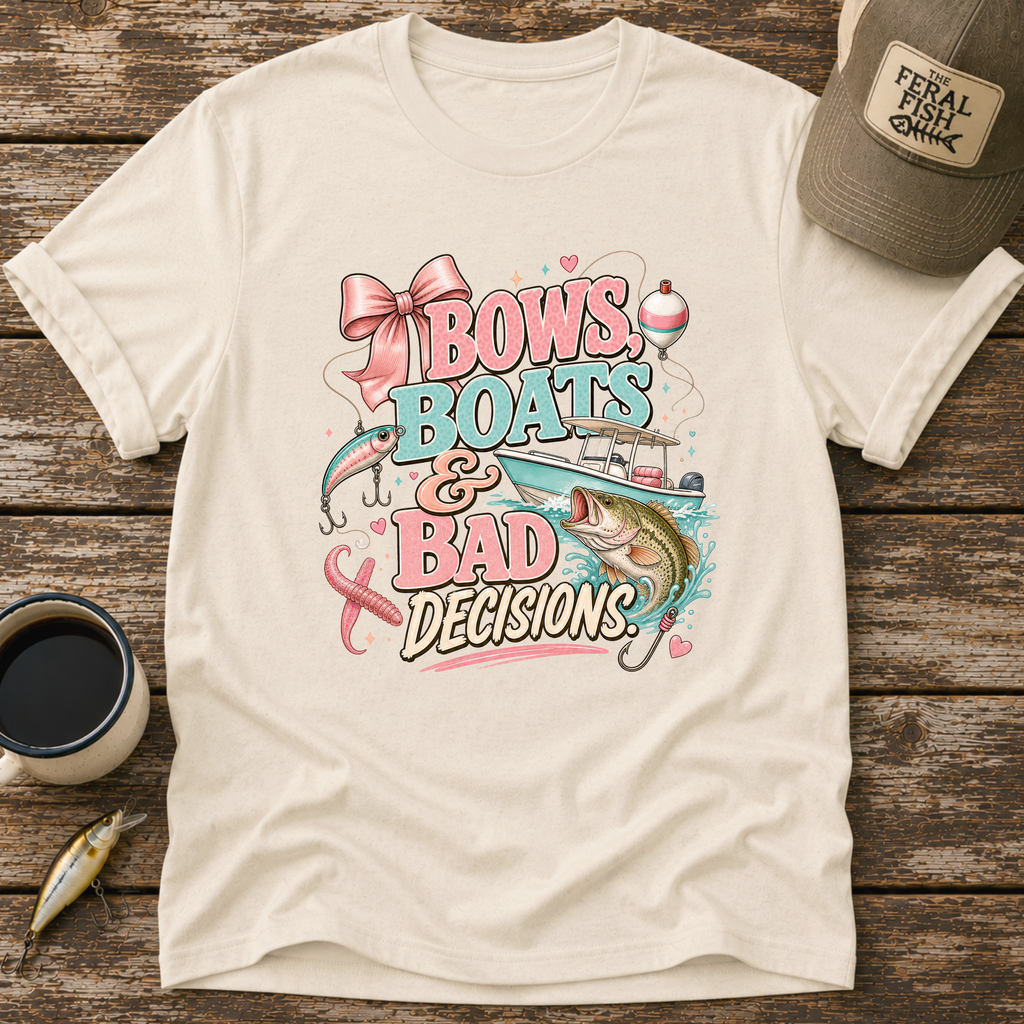 Bows Boats & Bad Decisions T-Shirt