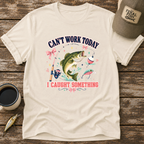 Can't Work Today T-Shirt