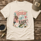 Hookin' Ain't Easy T-Shirt