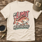 My Limit Has Been Reached T-Shirt