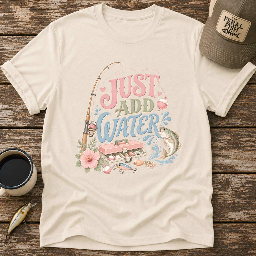 Just Add Water T-Shirt
