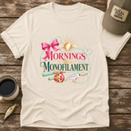 Mornings & Monofilament T-Shirt