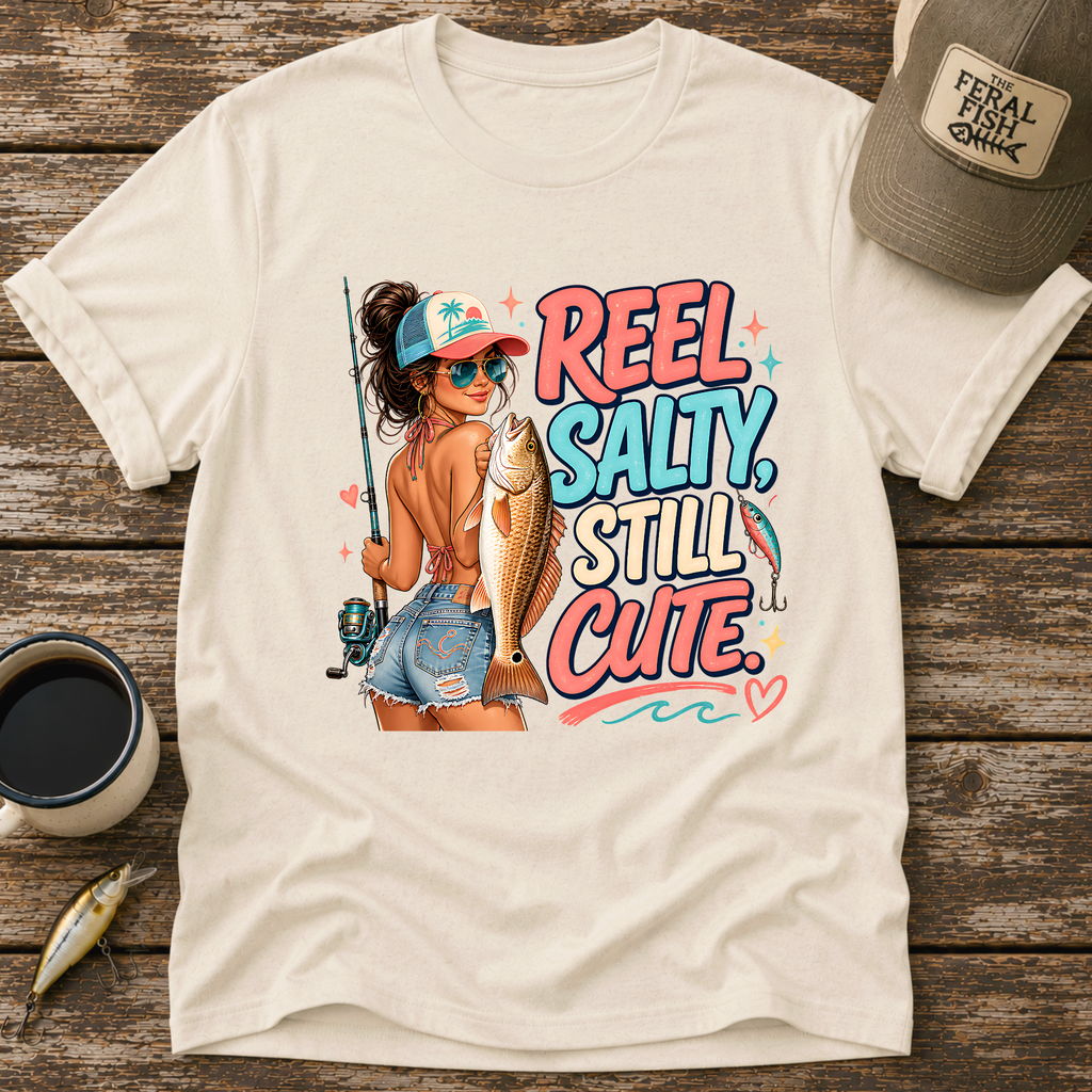 Reel Salty Still Cute T-Shirt