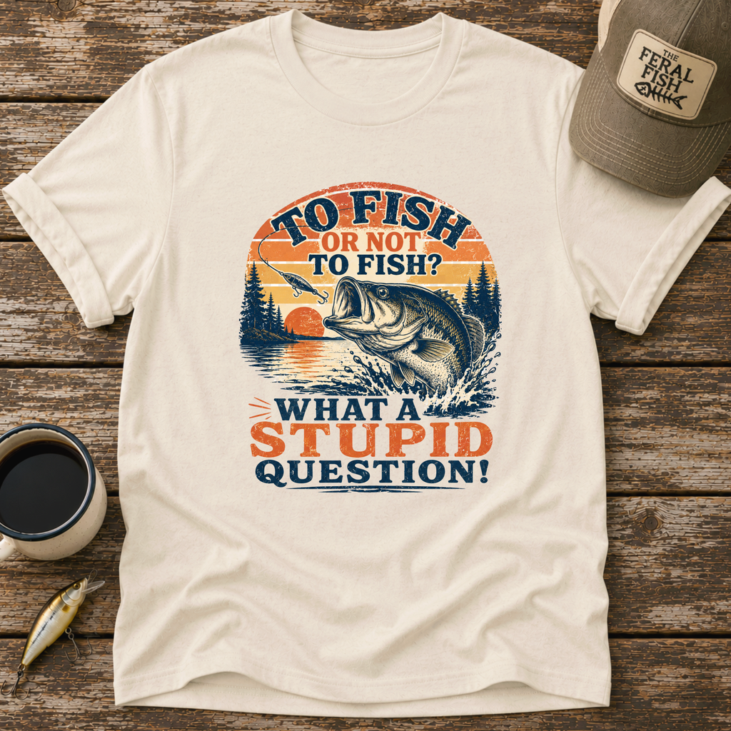 To Fish or Not To Fish T-Shirt
