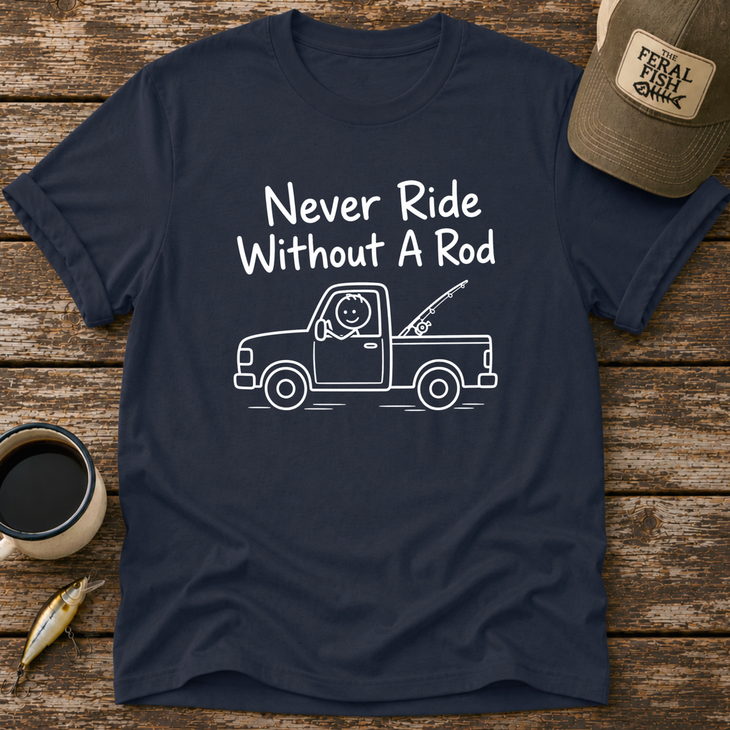 Never Ride Without A Rod T-Shirt