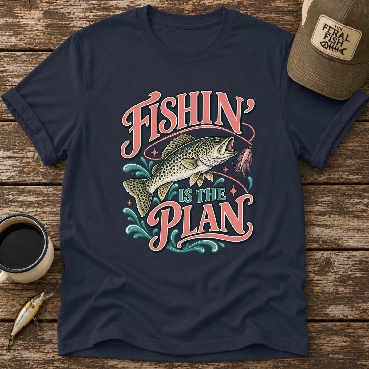 Fishing Is The Plan T-Shirt