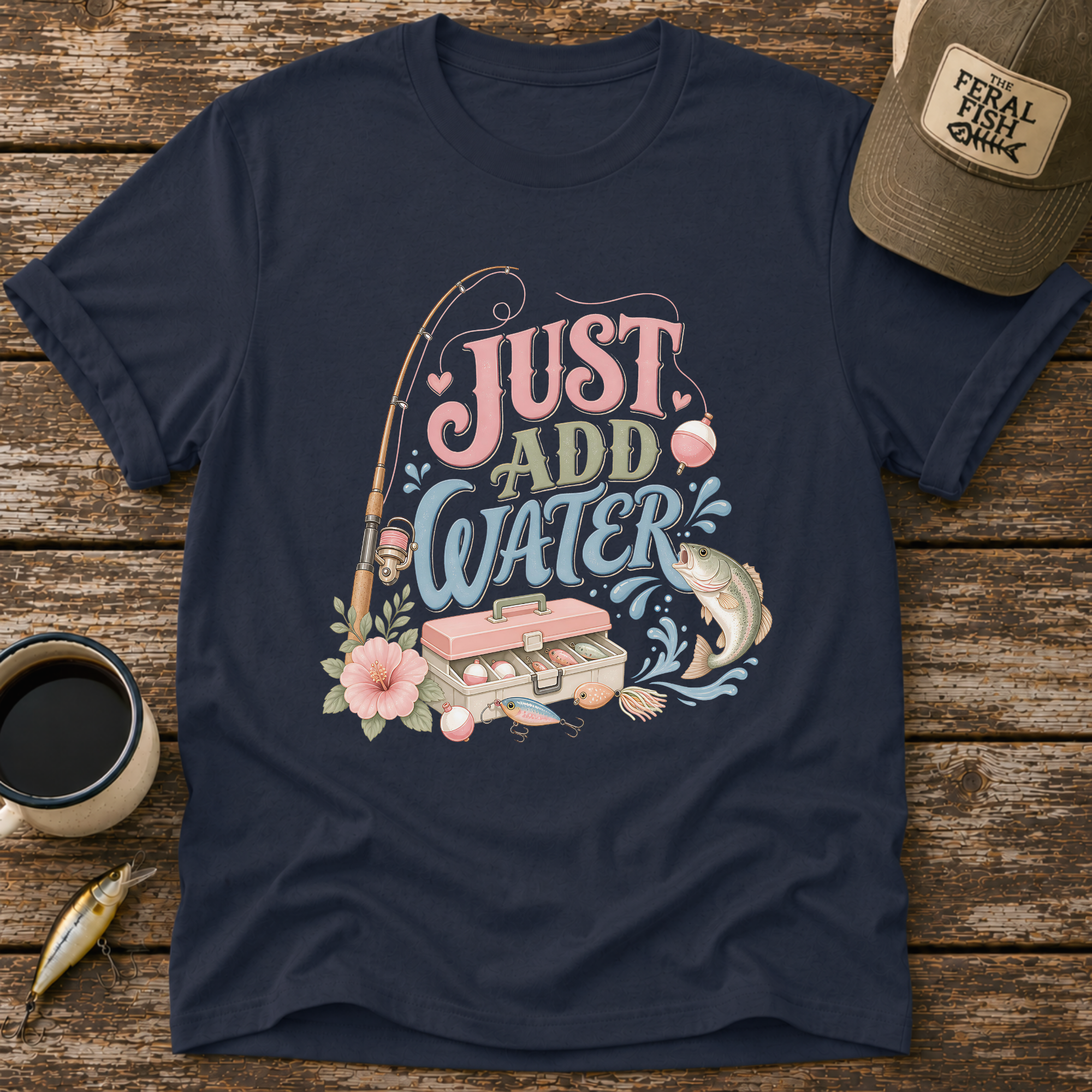 Just Add Water T-Shirt