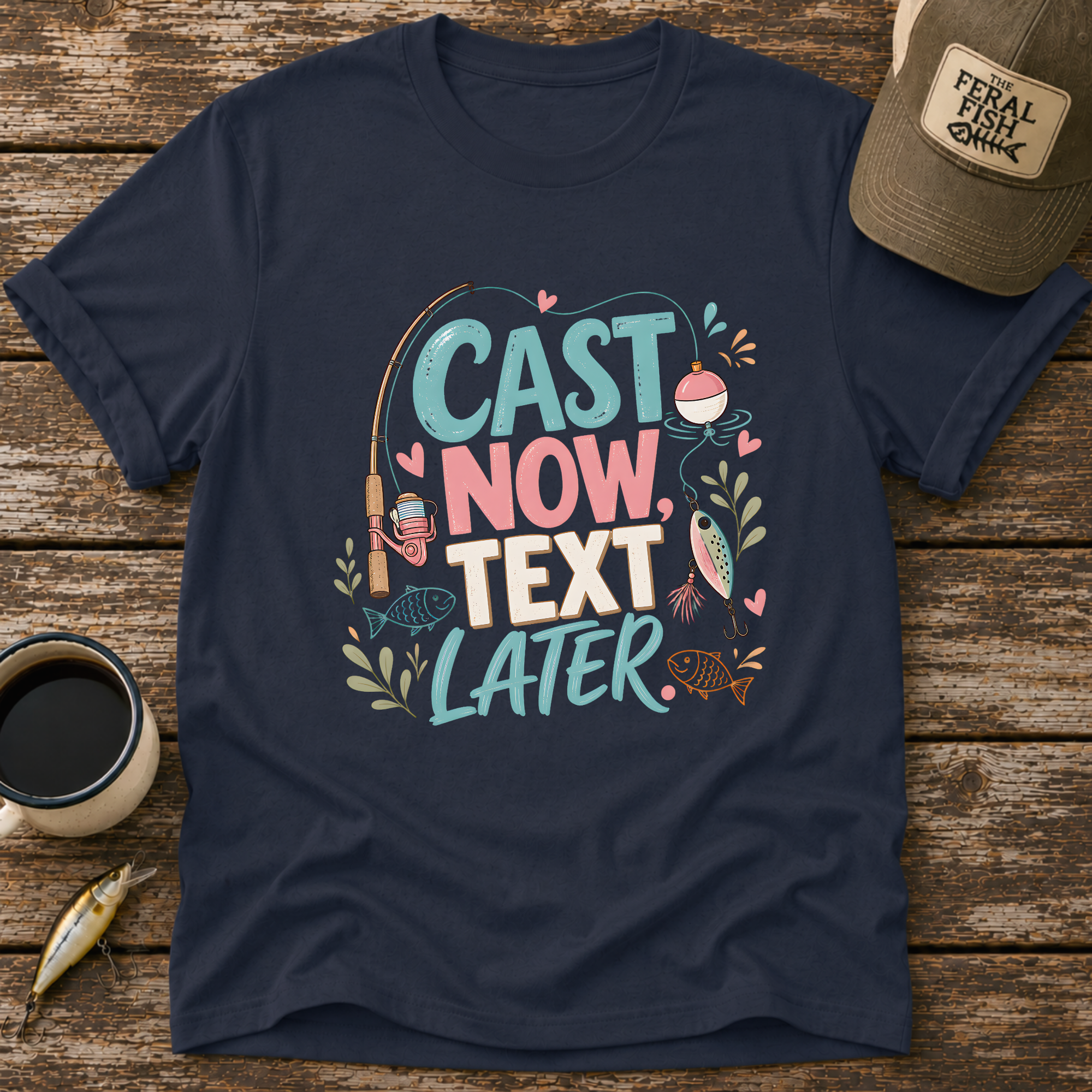Cast Now Text Later T-Shirt