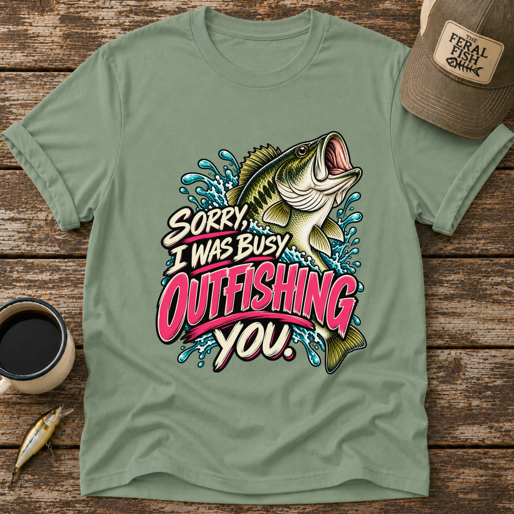 Sorry I Was Busy Outfishing You Bass T-Shirt