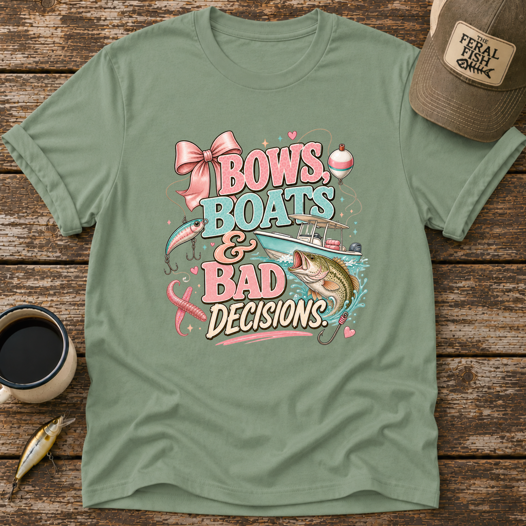 Bows Boats & Bad Decisions T-Shirt