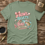 Bows Boats & Bad Decisions T-Shirt