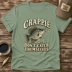 Crappie Don't Catch Themselves T-Shirt
