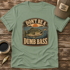 Don't Be A Dumb Bass T-Shirt