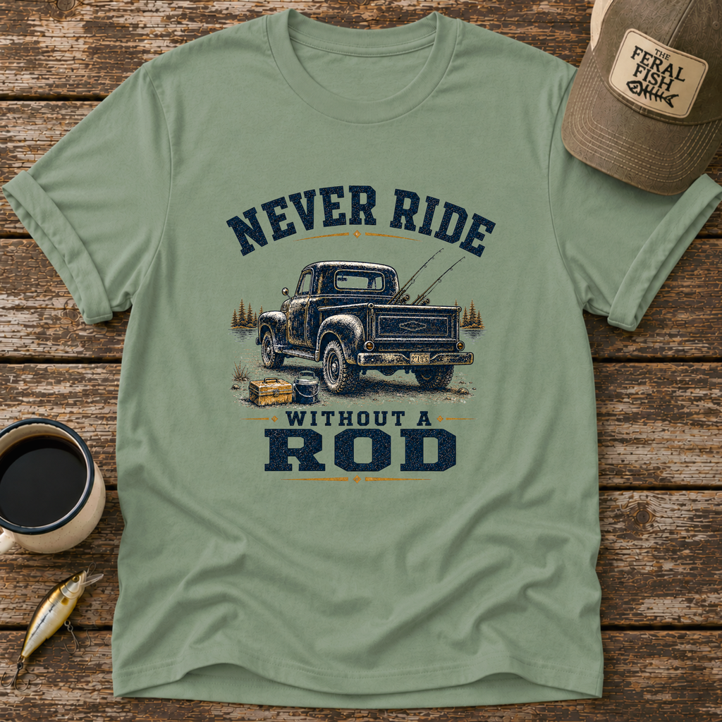 Never Ride Without A Rod T-Shirt
