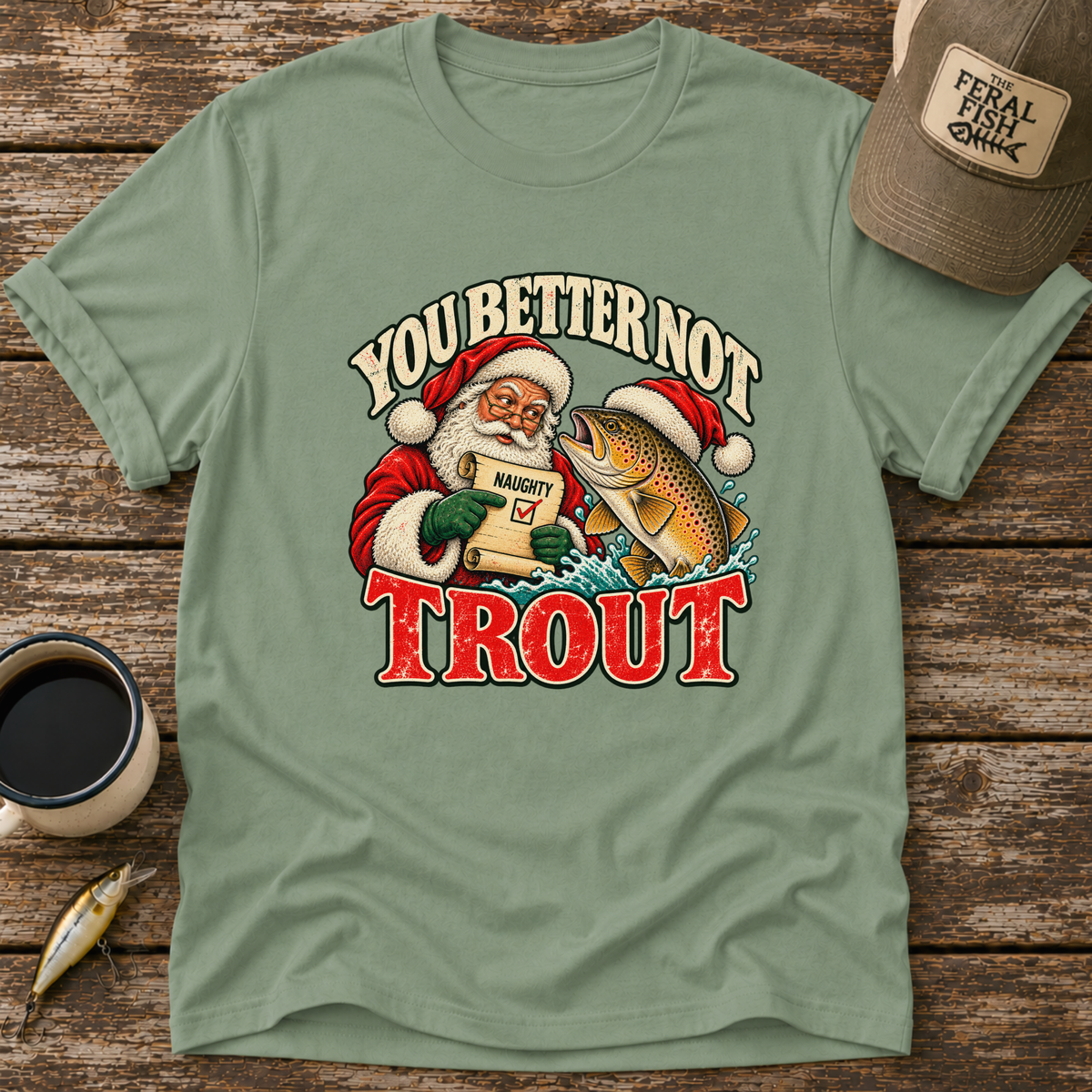 You Better Not Trout T-Shirt
