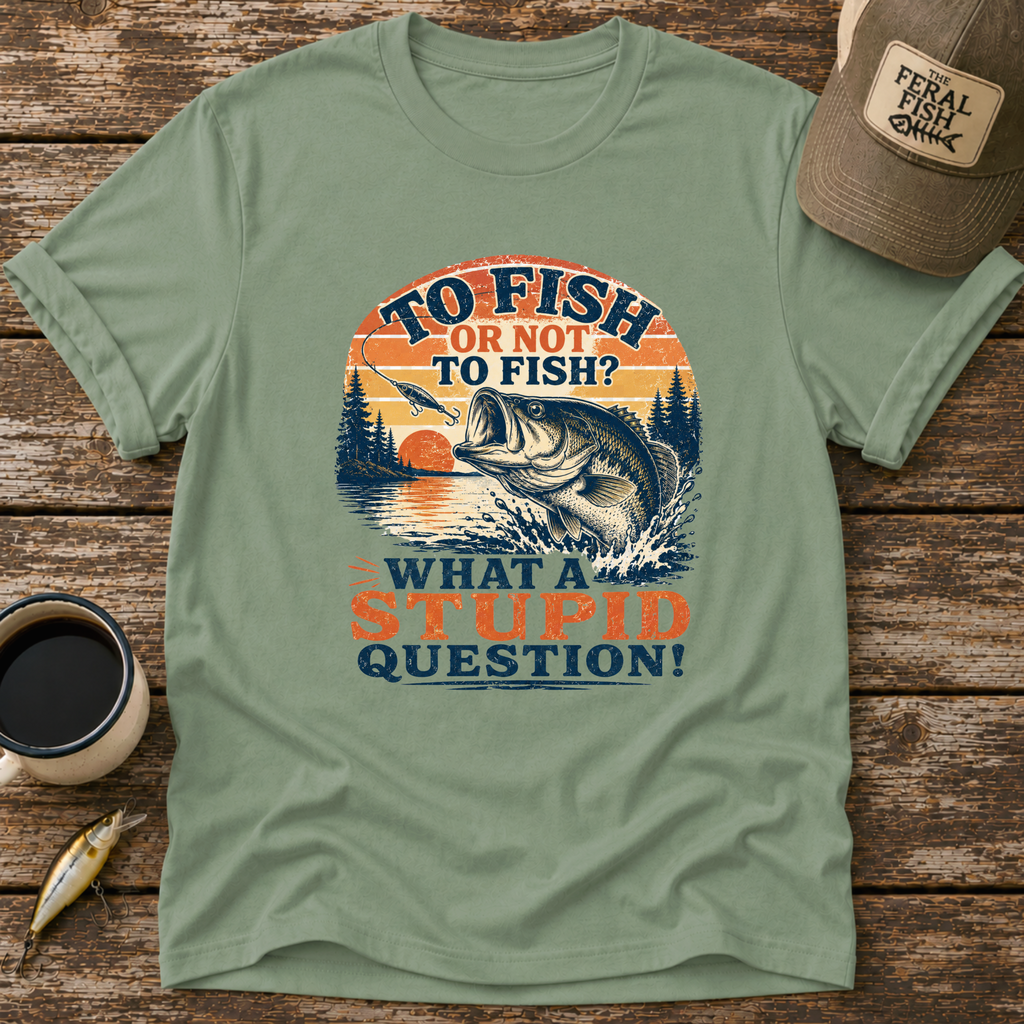 To Fish or Not To Fish T-Shirt