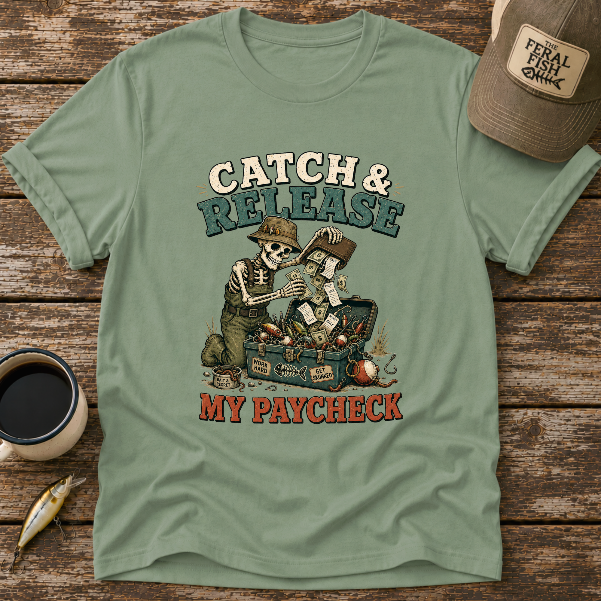 Catch & Release My Paycheck T-Shirt
