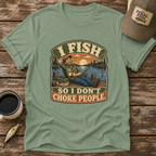 I Fish So I Don't T-Shirt