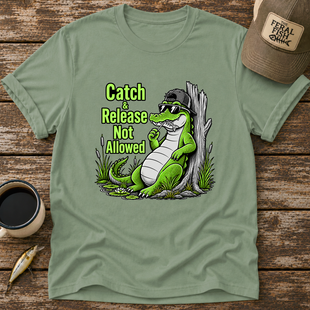 Catch and Release Not Allowed T-Shirt