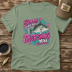 Sorry I Was Busy Outfishing You Crappie T-Shirt