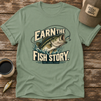 Earn The Fish Story T-Shirt