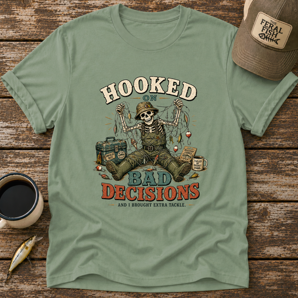 Hooked on Bad Decisions T-Shirt