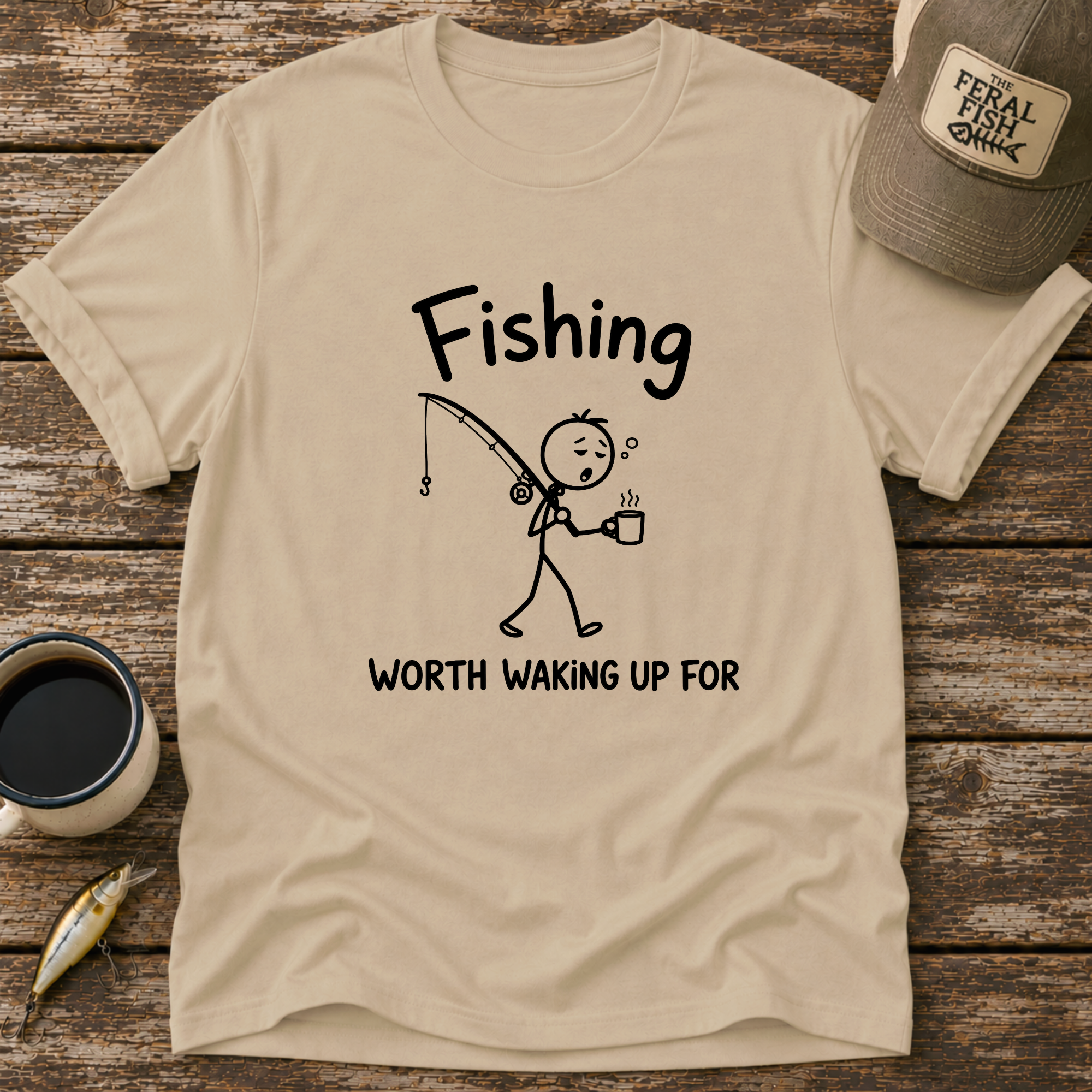 Worth Waking Up For T-Shirt