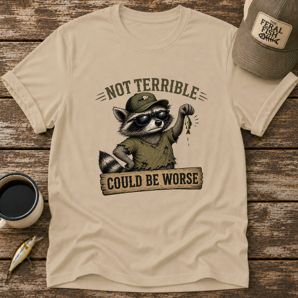 Could Be Worse T-Shirt