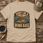 Don't Be A Dumb Bass T-Shirt