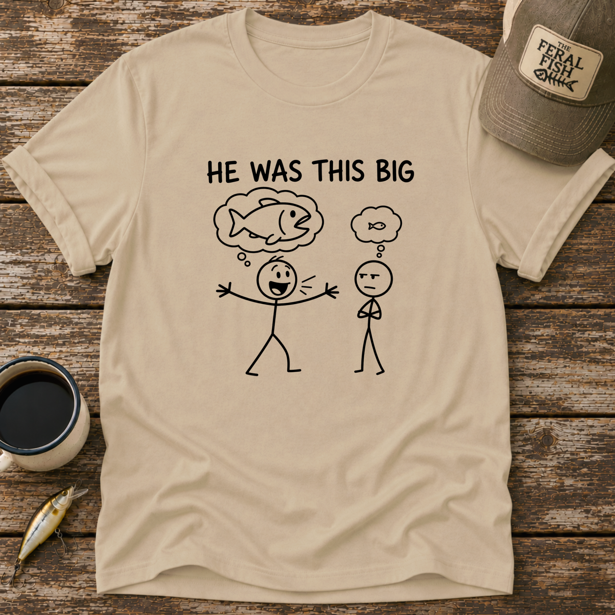 He Was This Big T-Shirt